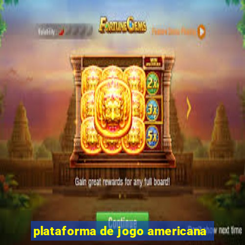 plataforma de jogo americana