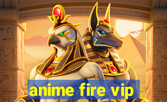 anime fire vip