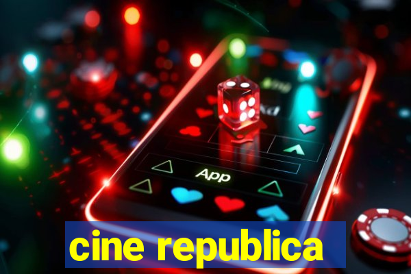 cine republica