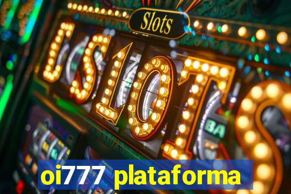 oi777 plataforma