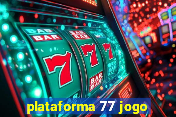 plataforma 77 jogo