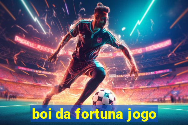 boi da fortuna jogo