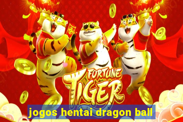 jogos hentai dragon ball