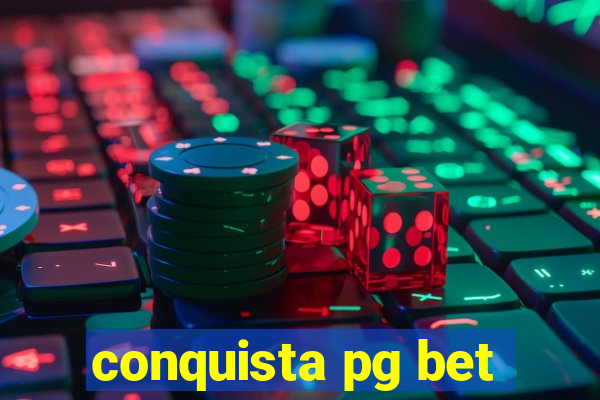 conquista pg bet