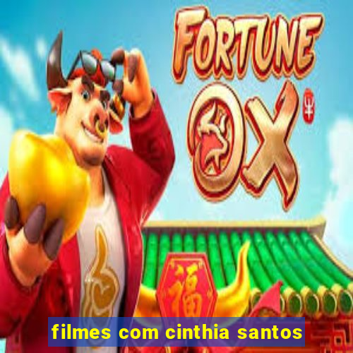 filmes com cinthia santos