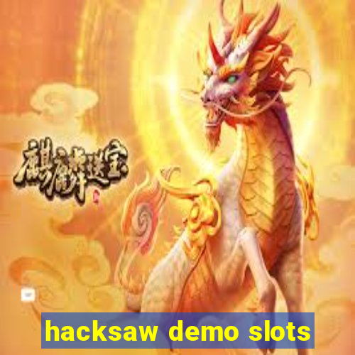 hacksaw demo slots