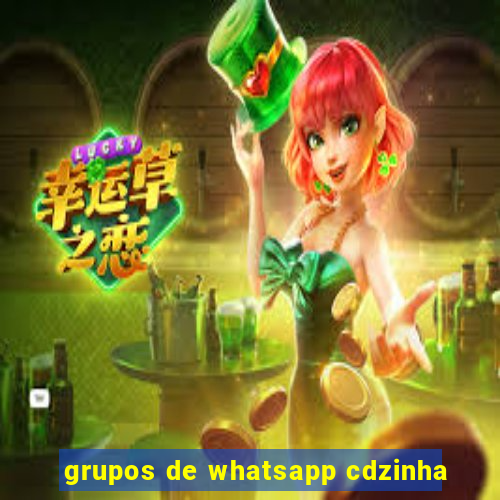 grupos de whatsapp cdzinha