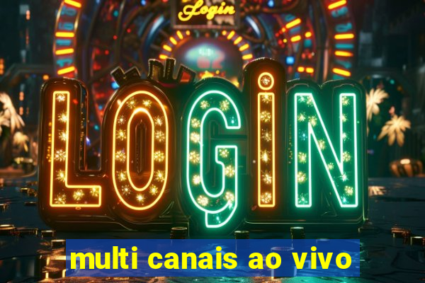 multi canais ao vivo