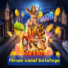 forum canal botafogo