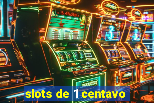 slots de 1 centavo