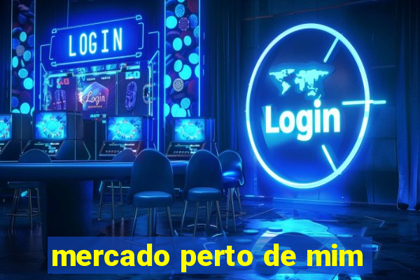 mercado perto de mim