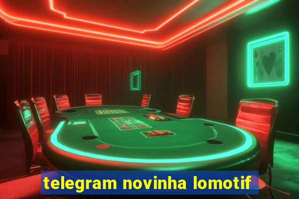 telegram novinha lomotif