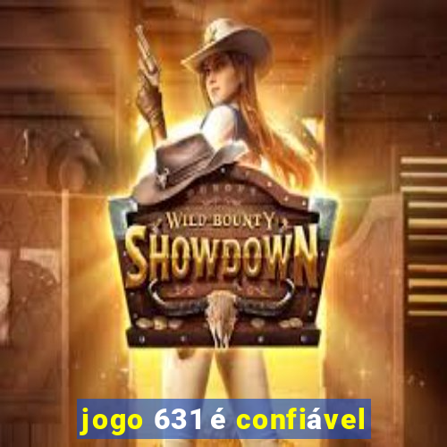 jogo 631 é confiável