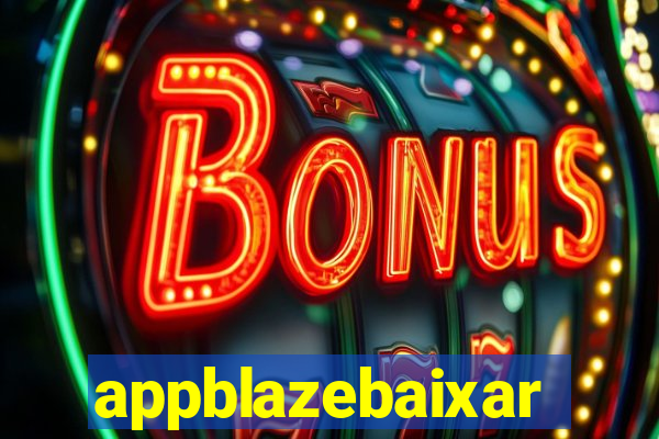 appblazebaixar