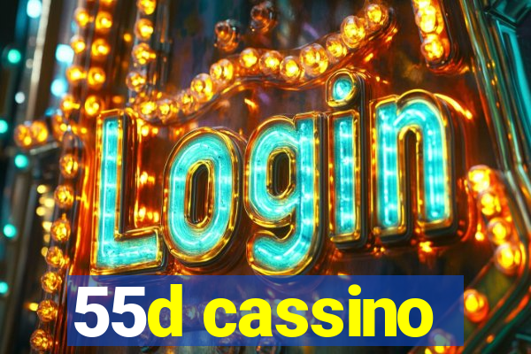 55d cassino