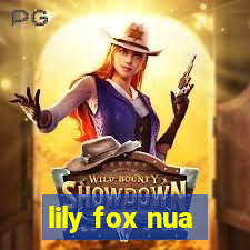 lily fox nua