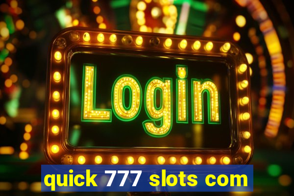 quick 777 slots com