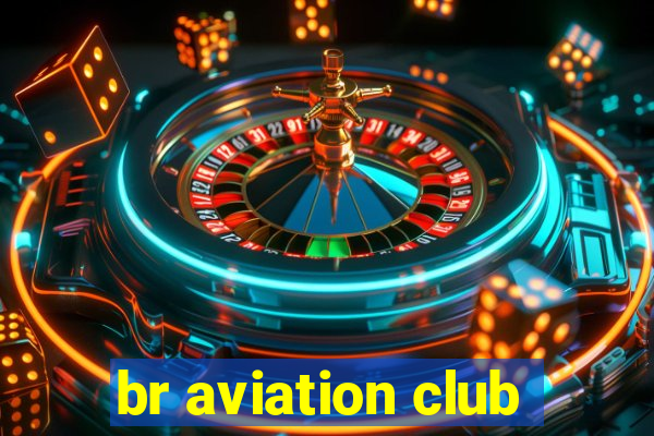 br aviation club