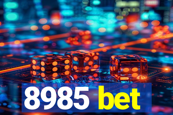 8985 bet