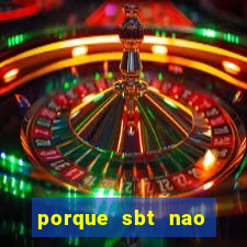 porque sbt nao pega na tv digital