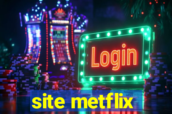 site metflix