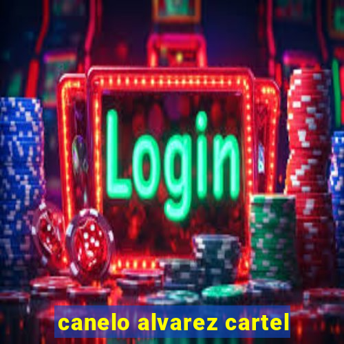 canelo alvarez cartel