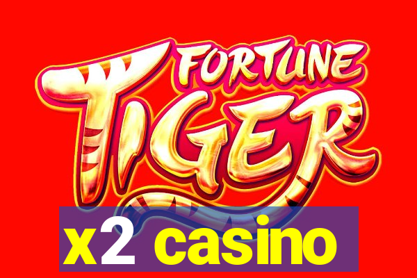 x2 casino