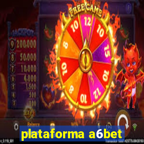 plataforma a6bet