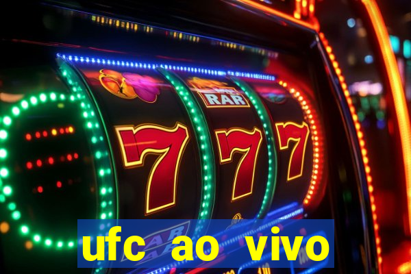 ufc ao vivo assistir online