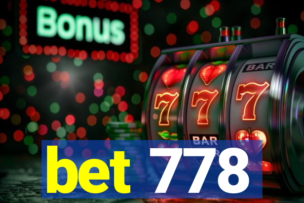 bet 778