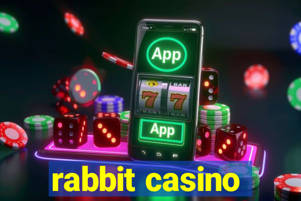 rabbit casino