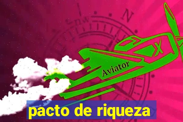 pacto de riqueza