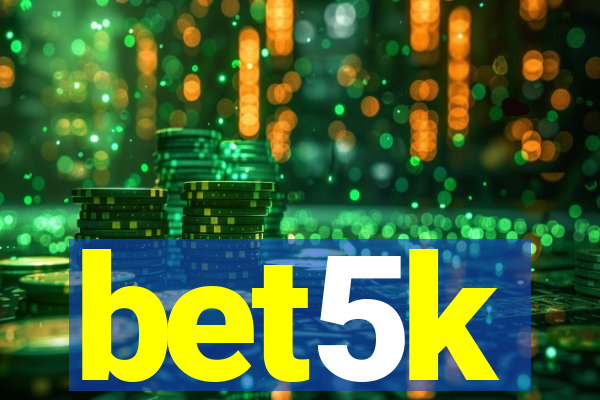 bet5k