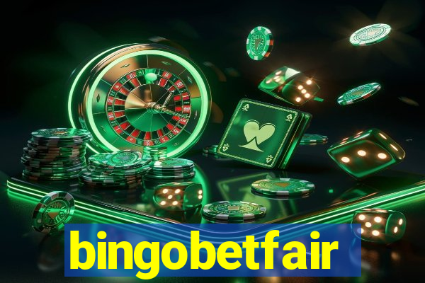 bingobetfair