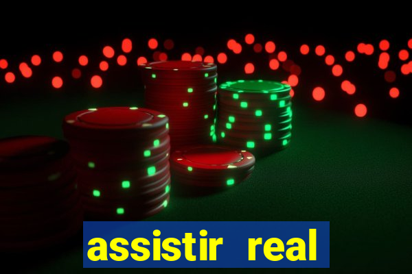 assistir real madrid ao vivo online grátis multicanais