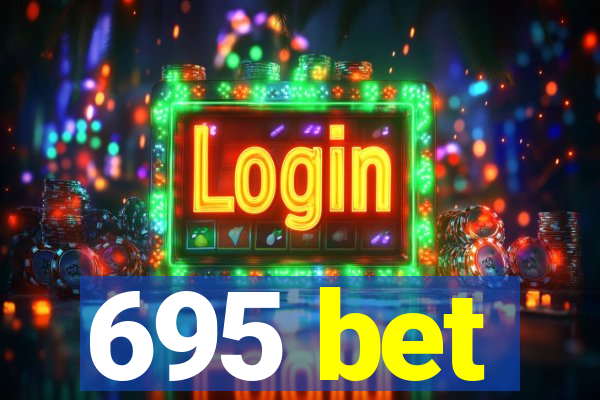 695 bet