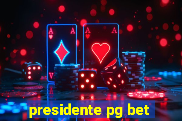 presidente pg bet