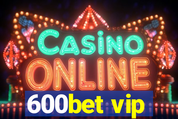 600bet vip