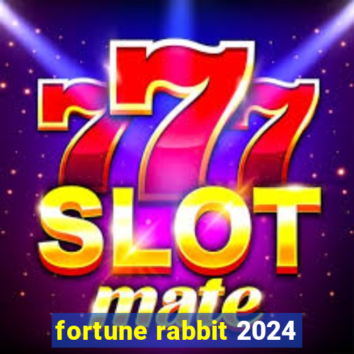 fortune rabbit 2024