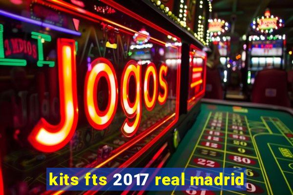 kits fts 2017 real madrid