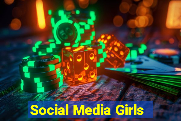 Social Media Girls