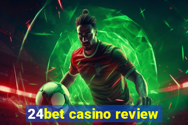 24bet casino review