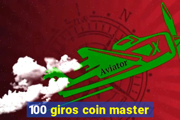 100 giros coin master