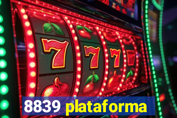 8839 plataforma