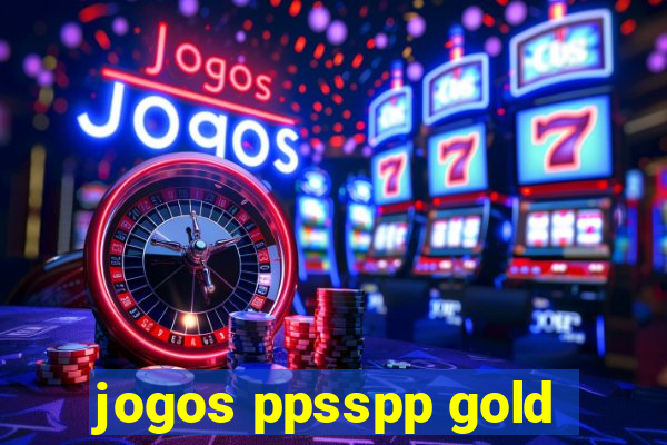 jogos ppsspp gold