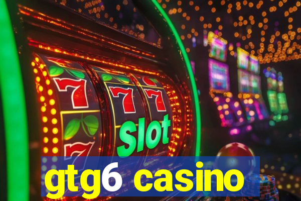 gtg6 casino