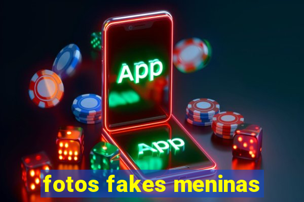 fotos fakes meninas