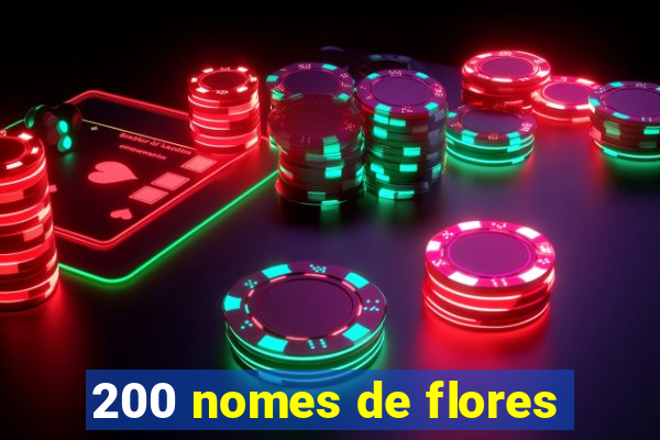 200 nomes de flores