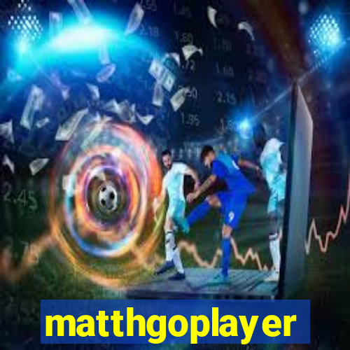 matthgoplayer