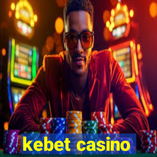 kebet casino